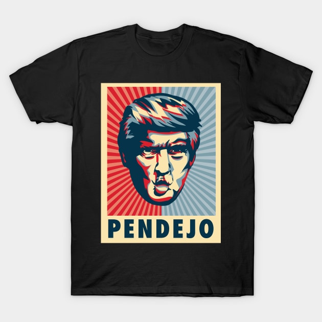 Pendejo Anti-Trump' Funny Anti-Trump T-Shirt by ourwackyhome